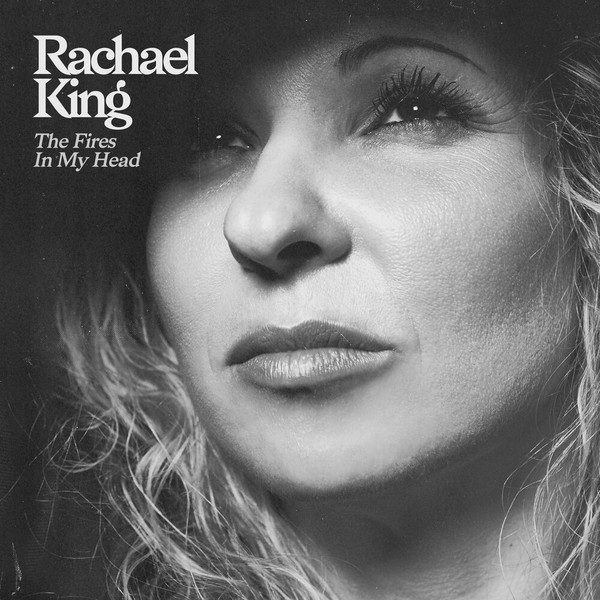 Rachael king - The Fires In My Head (2021)