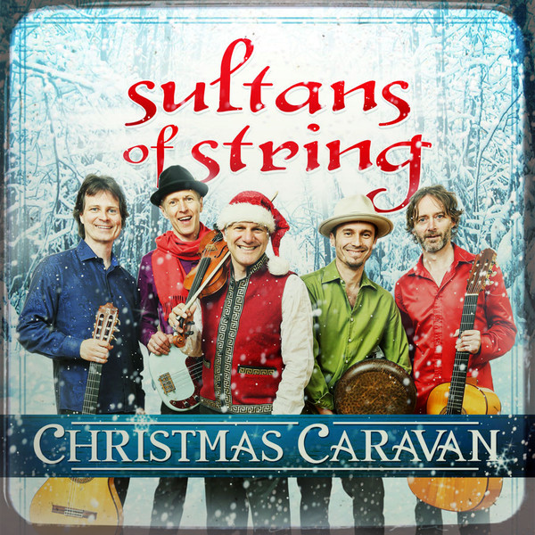 Sultans Of String - Christmas Caravan (2017)